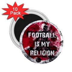 Football Is My Religion 2 25  Magnets (10 Pack)  by Valentinaart