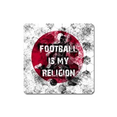 Football Is My Religion Square Magnet