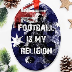 Football Is My Religion Oval Ornament (two Sides) by Valentinaart