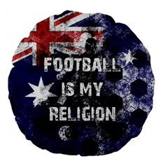 Football Is My Religion Large 18  Premium Flano Round Cushions by Valentinaart