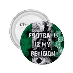 Football Is My Religion 2 25  Buttons by Valentinaart