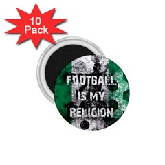 Football Is My Religion 1 75  Magnets (10 Pack)  by Valentinaart