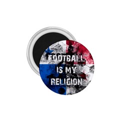 Football Is My Religion 1 75  Magnets by Valentinaart