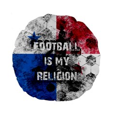 Football Is My Religion Standard 15  Premium Flano Round Cushions by Valentinaart