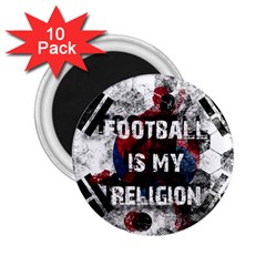 Football Is My Religion 2 25  Magnets (10 Pack)  by Valentinaart