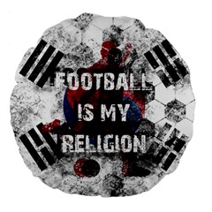 Football Is My Religion Large 18  Premium Flano Round Cushions by Valentinaart