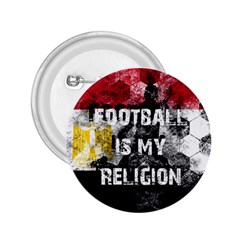 Football Is My Religion 2 25  Buttons by Valentinaart