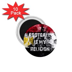 Football Is My Religion 1 75  Magnets (10 Pack)  by Valentinaart