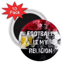 Football Is My Religion 2 25  Magnets (10 Pack)  by Valentinaart