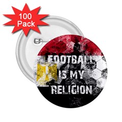 Football Is My Religion 2 25  Buttons (100 Pack)  by Valentinaart