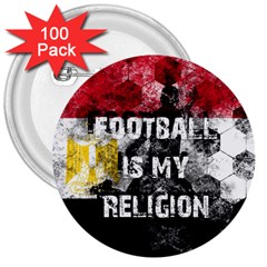 Football Is My Religion 3  Buttons (100 Pack)  by Valentinaart