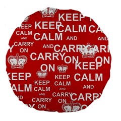 Keep Calm And Carry On Large 18  Premium Flano Round Cushions