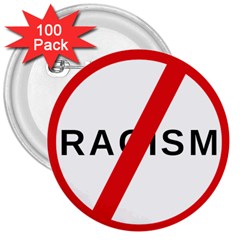 No Racism 3  Buttons (100 Pack) 