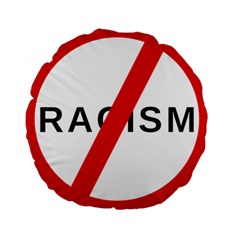 No Racism Standard 15  Premium Round Cushions by demongstore