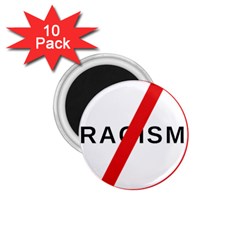 No Racism 1 75  Magnets (10 Pack)  by demongstore