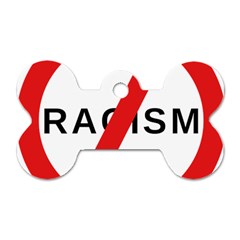 No Racism Dog Tag Bone (one Side) by demongstore