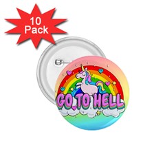 Go To Hell - Unicorn 1 75  Buttons (10 Pack) by Valentinaart