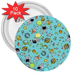 Space Pattern 3  Buttons (10 Pack)  by Valentinaart