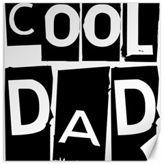 Cool Dad Typography Canvas 12  X 12   by yoursparklingshop