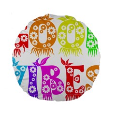 Good Vibes Rainbow Colors Funny Floral Typography Standard 15  Premium Round Cushions by yoursparklingshop