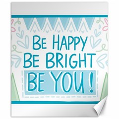 Motivation Positive Inspirational Canvas 8  x 10 