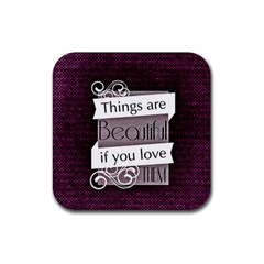 Beautiful Things Encourage Rubber Coaster (square)  by Sapixe