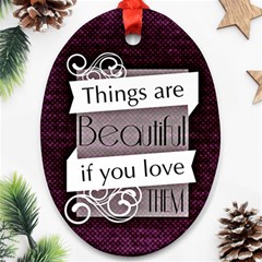 Beautiful Things Encourage Oval Ornament (two Sides) by Sapixe