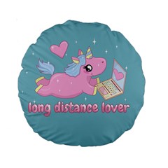 Long Distance Lover - Cute Unicorn Standard 15  Premium Round Cushions by Valentinaart