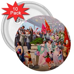 North  Korea - Propaganda 3  Buttons (10 Pack) 