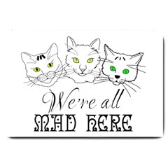 Funny Cats  We Are All Mad Here Large Doormat  by FunnyCow