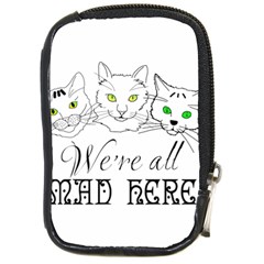 Funny Cats  We Are All Mad Here Compact Camera Cases by FunnyCow