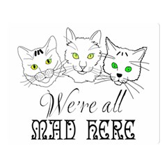 Funny Cats  We Are All Mad Here Double Sided Flano Blanket (large)  by FunnyCow