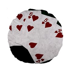 Poker Hands Straight Flush Hearts Standard 15  Premium Round Cushions by FunnyCow