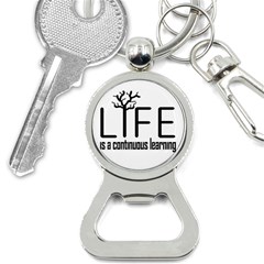 Life And Learn Concept Design Bottle Opener Key Chains by dflcprints