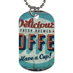 Delicious Coffee Dog Tag (one Side) by snowwhitegirl