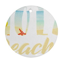 Hola Beaches 3391 Trimmed Round Ornament (two Sides)