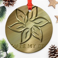 You are my star Ornament (Round)