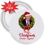 Make Christmas Great Again with Trump Face MAGA 3  Buttons (10 pack)  Front