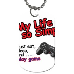 My Life Is Simple Dog Tag (two Sides) by Ergi2000