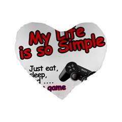 My Life Is Simple Standard 16  Premium Heart Shape Cushions by Ergi2000