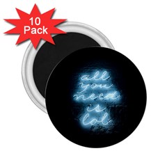 Party Night Bar Blue Neon Light Quote All You Need Is Lol 2 25  Magnet (10 Pack)