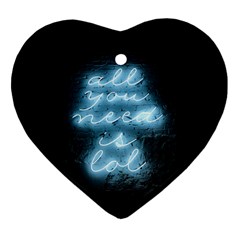 Party Night Bar Blue Neon Light Quote All You Need Is Lol Heart Ornament (two Sides) by genx