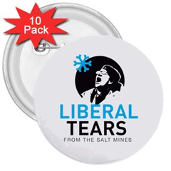 Liberal Tears Funny Screeching Democrat Screaming 3  Buttons (10 Pack)  by snek