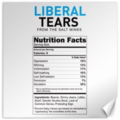 Liberal Tears  Funny With Supplement Facts Custom Colors Canvas 16  X 16  by snek