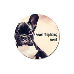 Never Stop Being Weird Magnet 3  (round) by WensdaiAmbrose