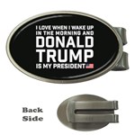 I Love When I Wake Up and Donald Trump is my President MAGA Money Clips (Oval)  Front