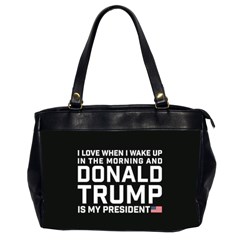 I Love When I Wake Up And Donald Trump Is My President Maga Oversize Office Handbag (2 Sides) by snek