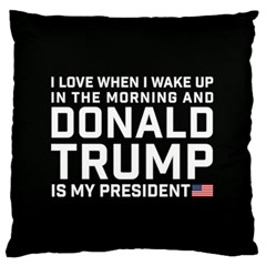 I Love When I Wake Up And Donald Trump Is My President Maga Standard Flano Cushion Case (one Side) by snek