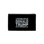 I Love When I Wake Up and Donald Trump is my President MAGA Cosmetic Bag (XS) Back