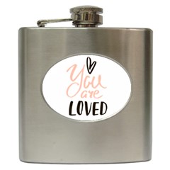 You Are Loved Hip Flask (6 Oz) by alllovelyideas